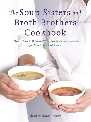 cover image of The Soup Sisters and Broth Brothers Cookbook
